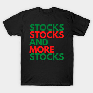STOCKS, STOCKS, AND MORE STOCKS T-Shirt