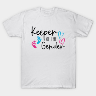 Keeper Of The Gender Shirt,Gender Reveal Shirt - Gender Reveal Party Shirt -Gender Reveal Gift, gender reveal party, gender reveal T-Shirt