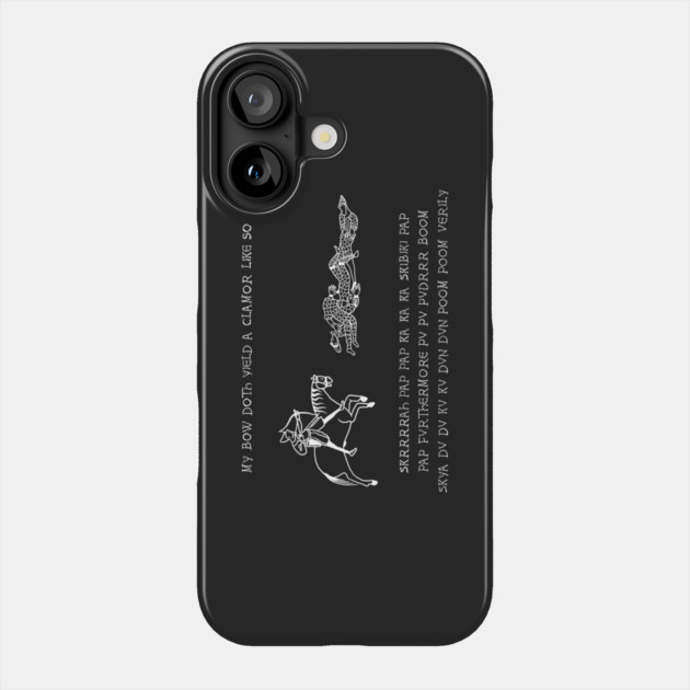 My Bow Doth Yield A Clamor Like So Phone Case by dumbshirts