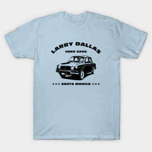 Larry Dallas Used Cars T-Shirt