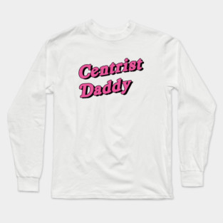 Centrist Daddy Long Sleeve T-Shirt