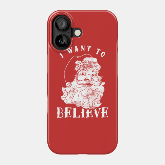 I Want To Believe Phone Case by dumbshirts