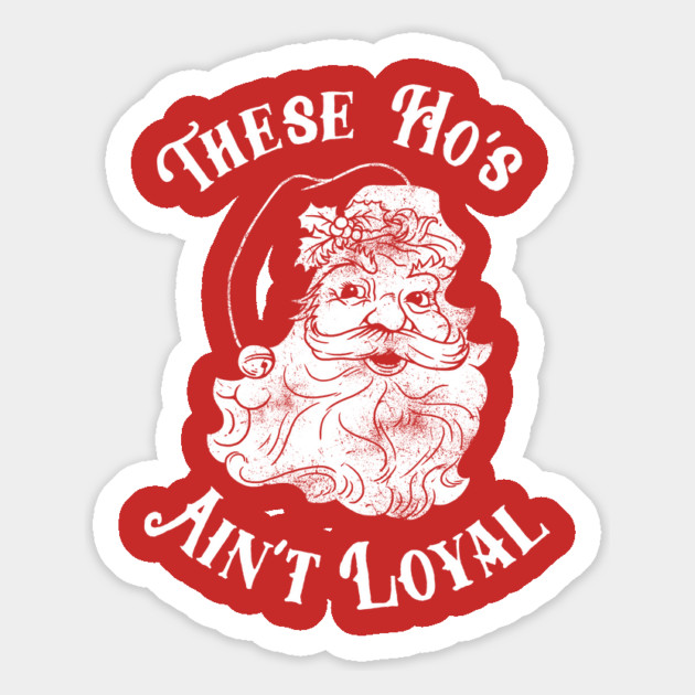 These Ho's Ain't Loyal Magnet by dumbshirts