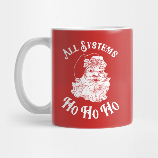 All Systems Ho Ho Ho by dumbshirts