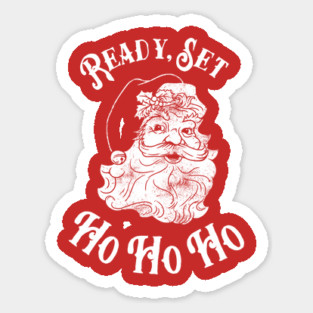 Ready Set Ho Ho Ho Sticker