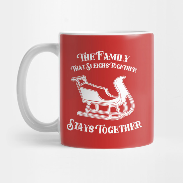 The Family That Sleighs Together, Stays Together by dumbshirts