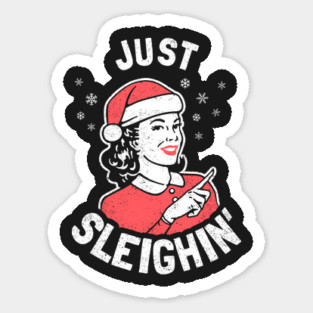 Just Sleighin' Sticker