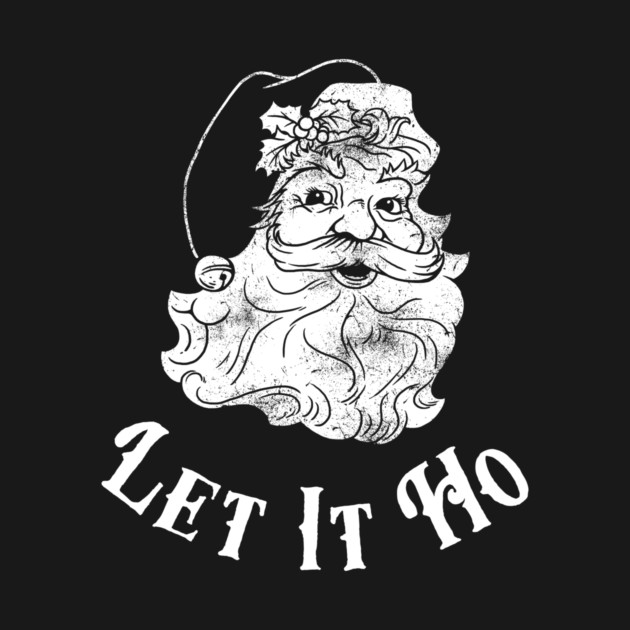 Let It Ho by dumbshirts