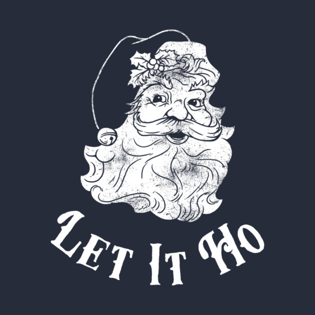 Let It Ho by dumbshirts