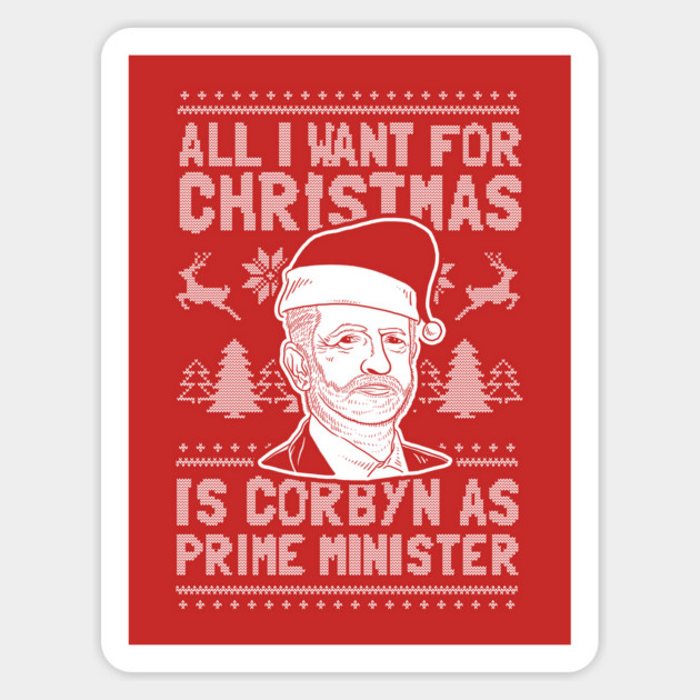 All I Want For Christmas Is Corbyn As Prime Minister Sticker by dumbshirts