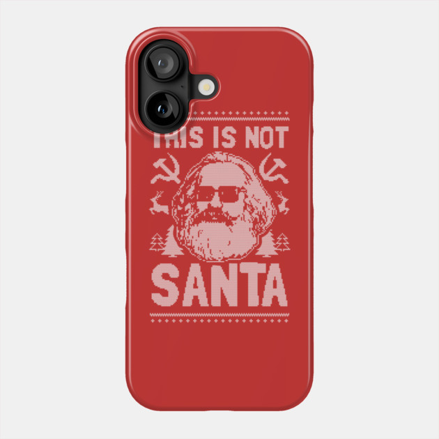 This Is Not Santa Phone Case by dumbshirts