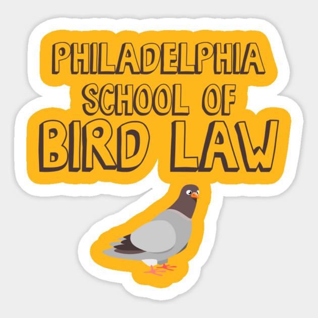 Philadelphia School of Bird Law Sticker by Nonstop Shirts