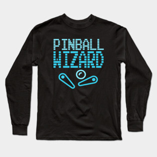 Pinball Wiz (Blue Edition) Long Sleeve T-Shirt