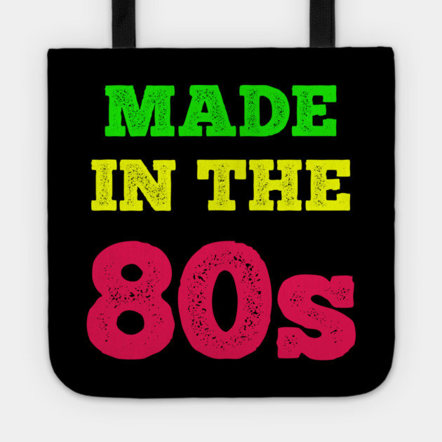 Made In The 80's Tote by MCALTees