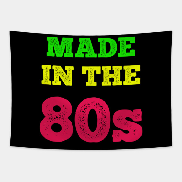 Made In The 80's Tapestry by MCALTees