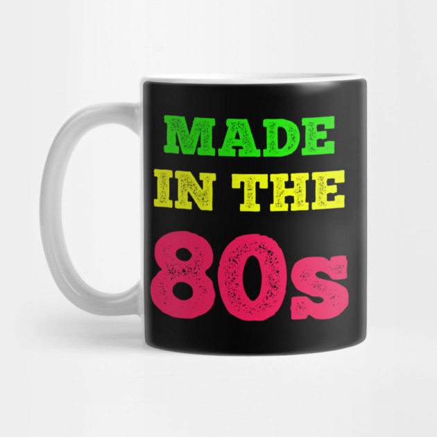 Made In The 80's by MCALTees