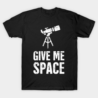 "Give Me Space" Telescope T-Shirt