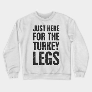 Renaissance Festival Turkey Legs Crewneck Sweatshirt