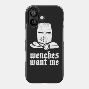 "Wenches Want Me" - Renaissance Festival Phone Case