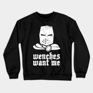"Wenches Want Me" - Renaissance Festival Crewneck Sweatshirt
