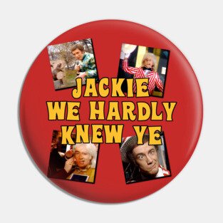 Jackie We Hardly Knew Ye SCTV Pin