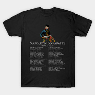 Napoleon Bonaparte World Tour - Napoleonic Wars - History T-Shirt