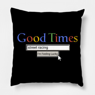 Good Times Street Racing Pillow