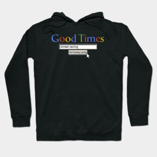 Good Times Street Racing Hoodie