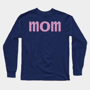 Mom Floral Art Typography Pink Blue Long Sleeve T-Shirt