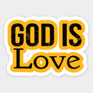 God Is Love Cool Motivational Christian Sticker