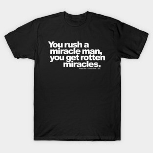 Miracle Max quote T-Shirt