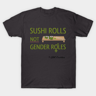 Sushi Rolls Not Gender Rolls T-Shirt