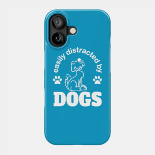 easily distracted by dogs with cute happy dog Phone Case
