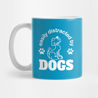 easily distracted by dogs with cute happy dog Mug