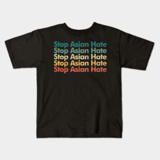 Stop Asian Hate - Retro Vintage Stop Asian Hate Kids T-Shirt