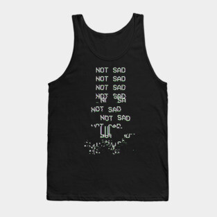 NOT SAD Tank Top