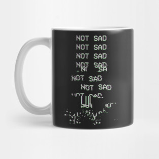 NOT SAD Mug