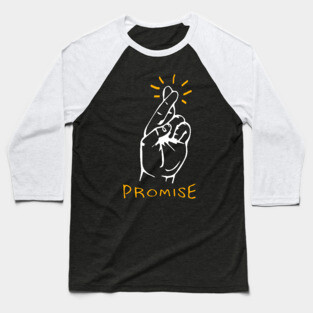 I promise - Fingers crossed Baseball T-Shirt