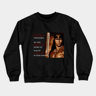 Conan the Barbarian - What is best in life? Crewneck Sweatshirt
