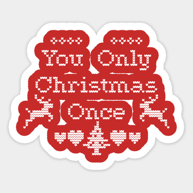 You Only Christmas Once - #YOCO - Ugly Sweater Sticker by Nonstop Shirts