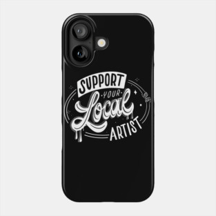 Support your local artist. Phone Case