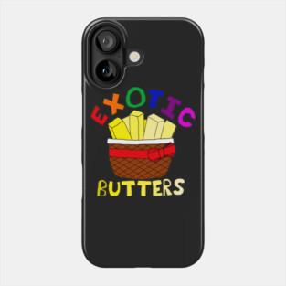 Exotic Butters Phone Case