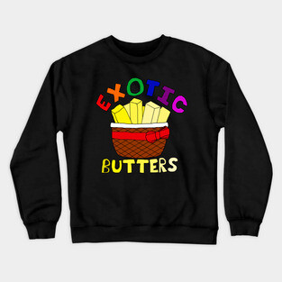 Exotic Butters Crewneck Sweatshirt
