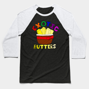 Exotic Butters Baseball T-Shirt