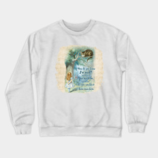Alice In Wonderland - How do you know i'm Mad Crewneck Sweatshirt