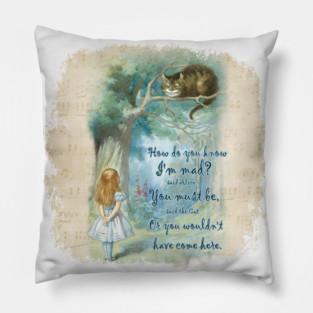 Alice In Wonderland - How do you know i'm Mad Pillow
