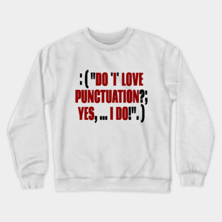 Funny Punctuation Grammar Crewneck Sweatshirt