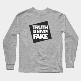 Truth is Never Fake Long Sleeve T-Shirt