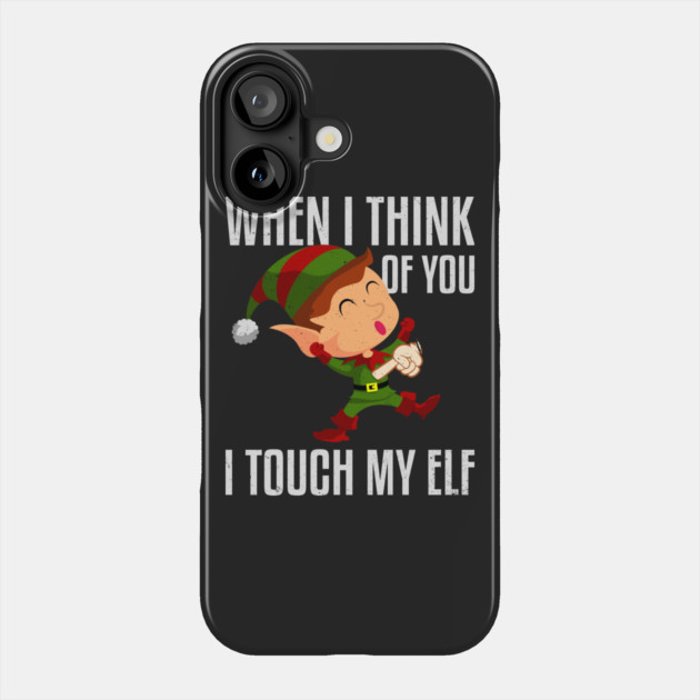 When I Think Of You I Touch My Elf Phone Case by belownormal