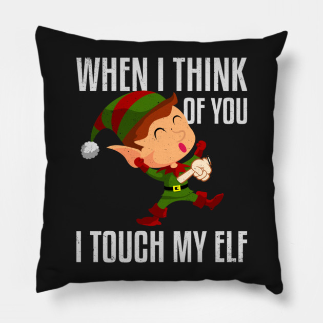 When I Think Of You I Touch My Elf Pillow by belownormal